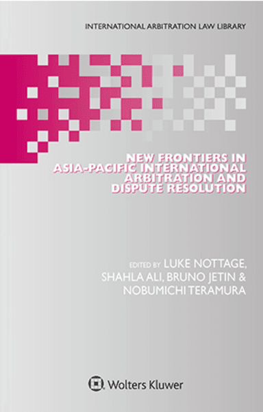 Cover of New Frontiers in Asia-Pacific International Arbitration and Dispute Resolution