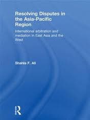 Cover of Resolving Disputes in the Asia-Pacific Region: International Arbitration and Mediation in East Asia and the West
